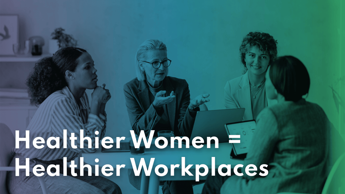 Women's Health = Workplace Productivity, Impact, and Your Bottom Line